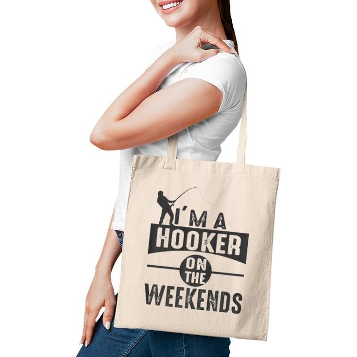 I'm A Hooker On The Weekends  Tote Bag