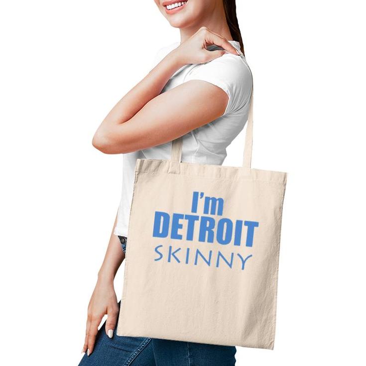 I'm Detroit Skinny Music Funny Tote Bag