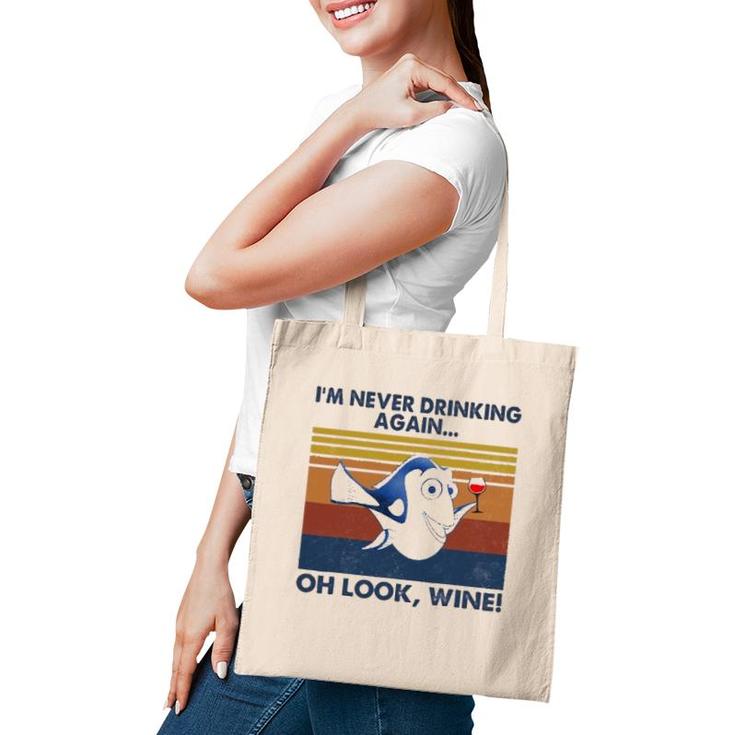 I'm Never Drinking Again Oh Look Wine Vintage Tote Bag