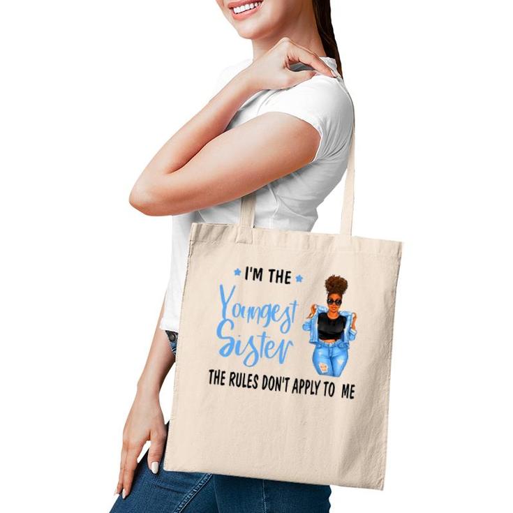 I'm The Youngest Sister The Rules Don't Apply To Me Tote Bag