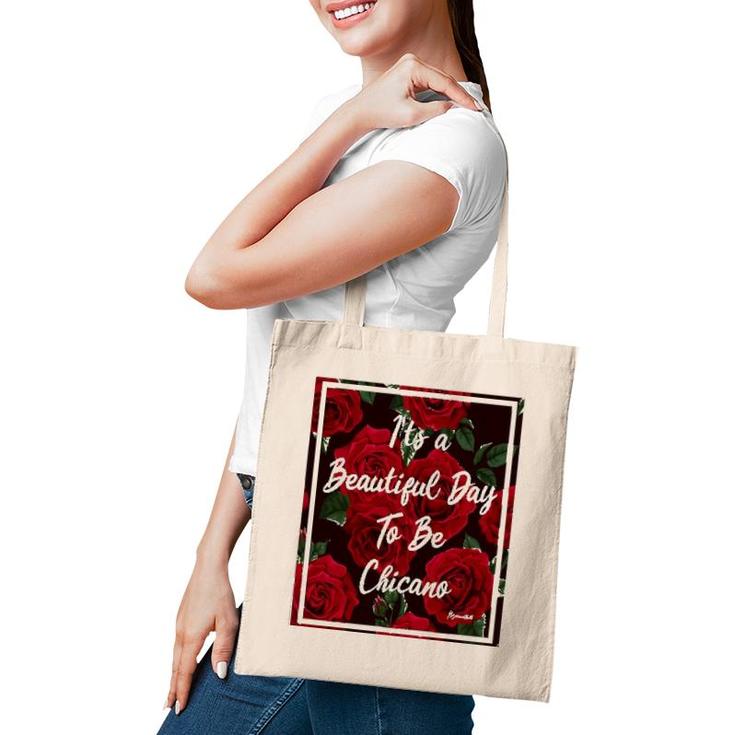 It Is A Beautiful Day To Be Chicano Tote Bag