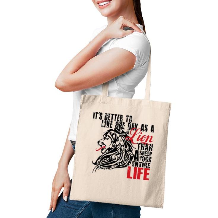 It's Better To Live One Day As A Lion Than A Sheep Tote Bag