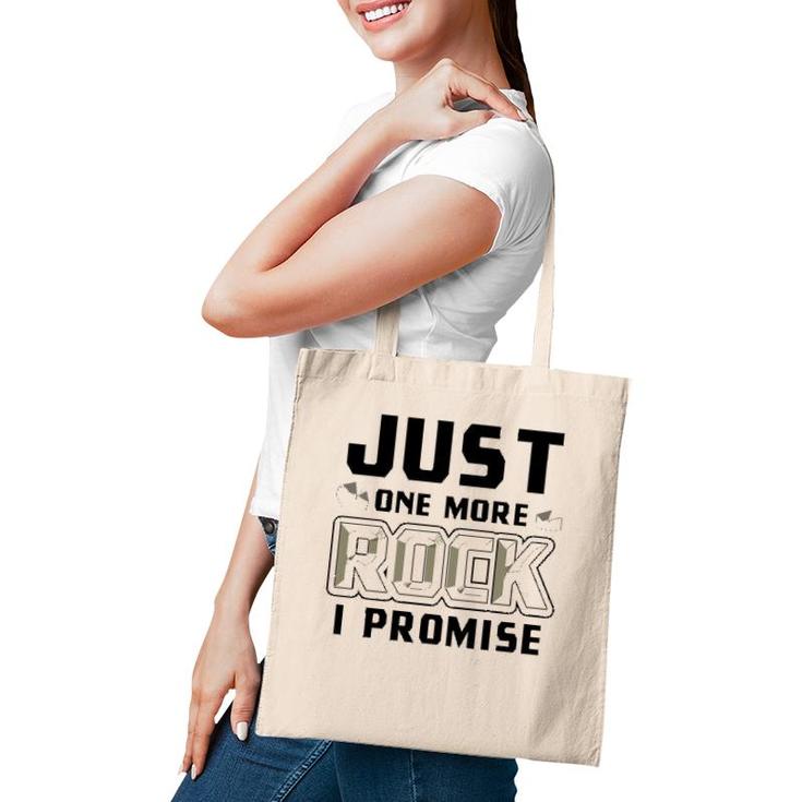 Just One More Rock I Promise Geology Funny Geologist Gift  Tote Bag
