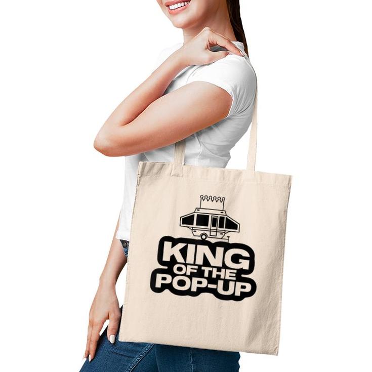 King Of The Pop Up Camper Funny Camping Rv Vacation Camp Tank Top Tote Bag