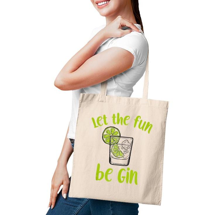 Let The Fun Be Gin Funny Saying Gin Lovers Tank Top Tote Bag