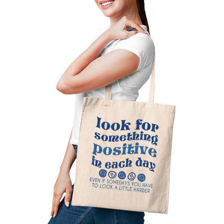Look For Something Positive In Each Day Trendy Clothing  Tote Bag