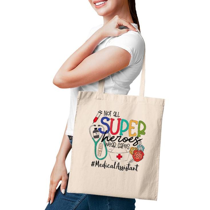 Medical Assistant Not All Super Heroes Wear Capes Nurse Day Tote Bag