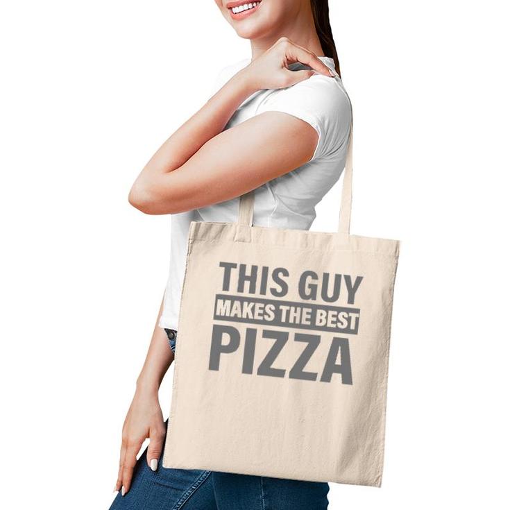 Mens This Guy Makes The Best Pizza  Party Lover Pizza Maker Tote Bag