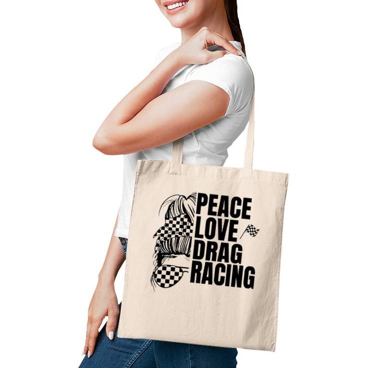 Messy Bun Racing Peace Love Drag Racing Tote Bag