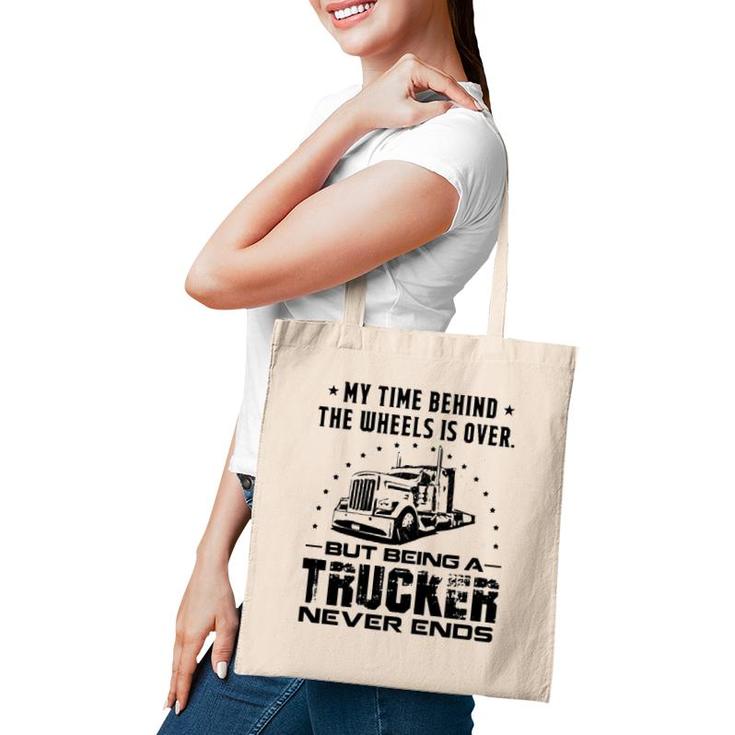 My Time Behind The Wheels Is Over But Being A Trucker Never Ends Vintage Tote Bag