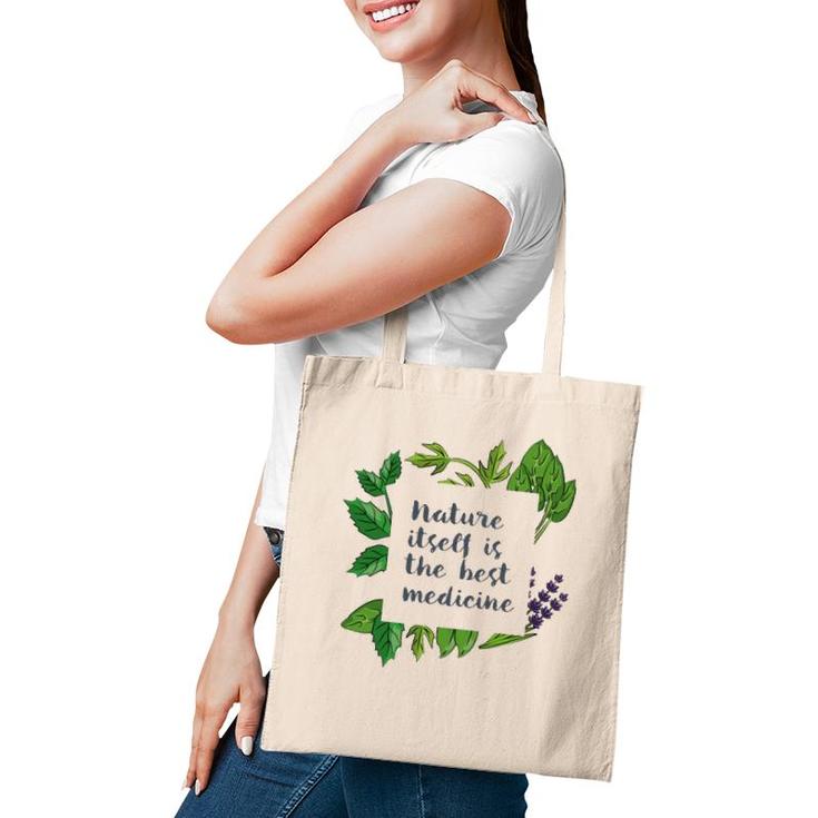 Nature Itself Best Medicine Inspirational Herbalist Quote Tote Bag