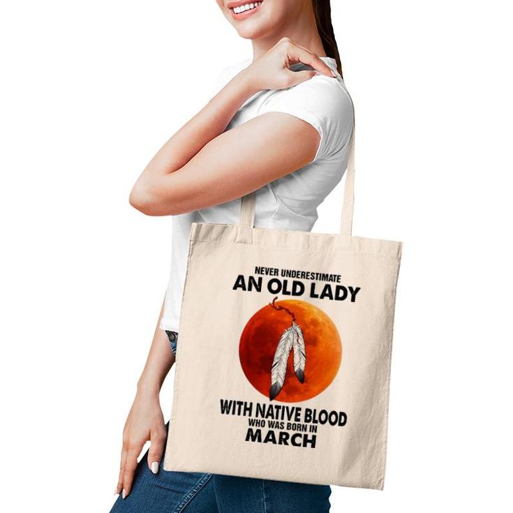 Never Underestimate An Old Lady With Native Blood March Tote Bag
