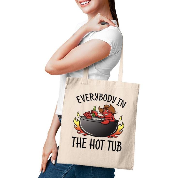 Nn Everybody In The Hot Tub Funny Crawfish Lover Tote Bag