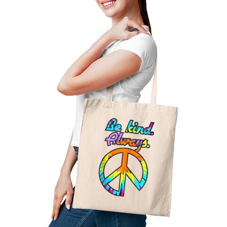 Peace Sign Be Kind Always Tie Dyed Retro Psychedelic Hippie  Tote Bag