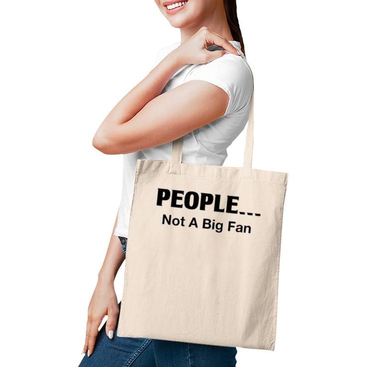 People Not A Big Fan Funny Introvert Tee For Tote Bag
