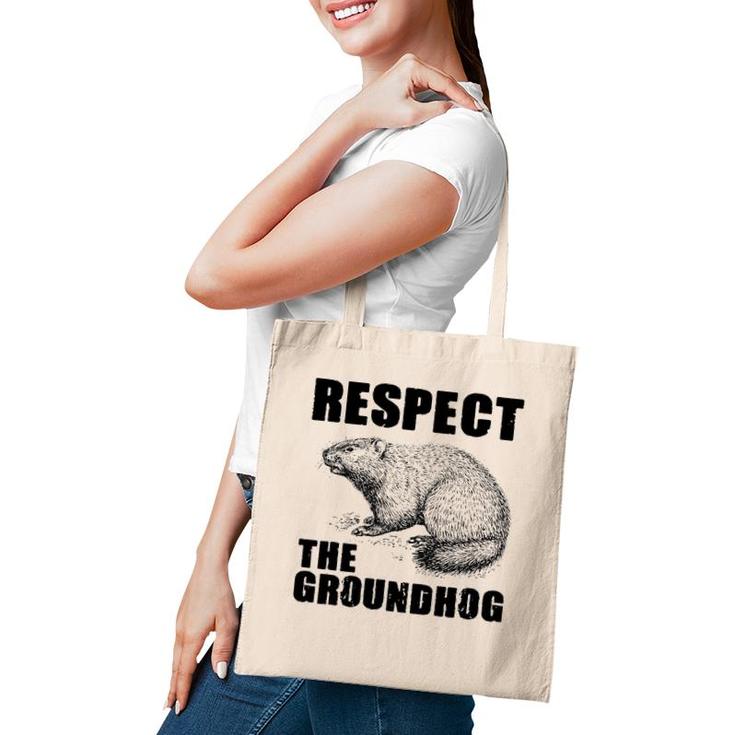 Respect The Groundhog Woodchuck Ground Hog Day Tote Bag
