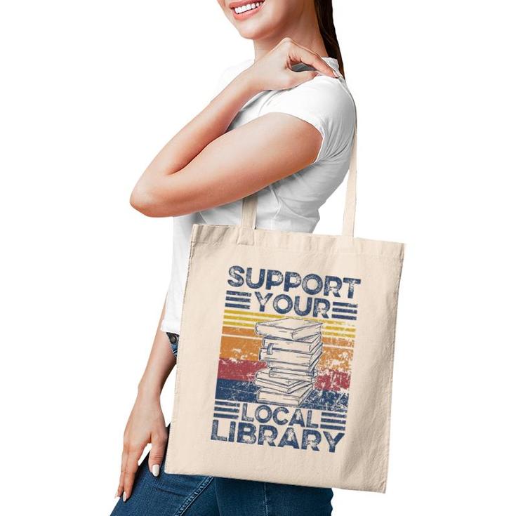 Retro Support Your Local Library Library Lover Book Reader Tote Bag