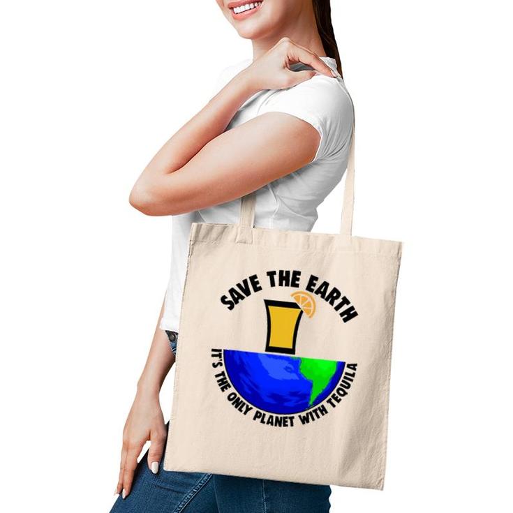 Save Earth Tee Only Tequila Planetearth Globe Tote Bag