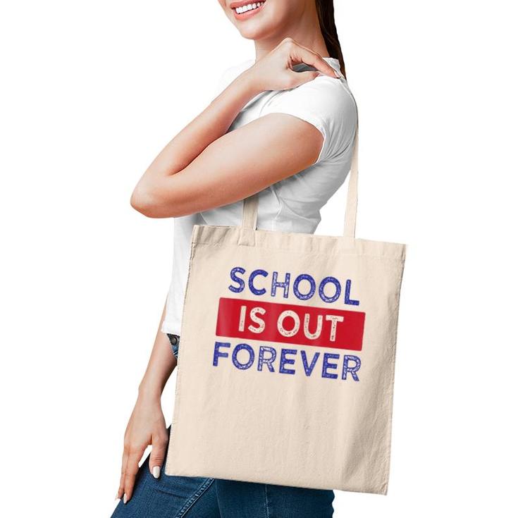 School Is Out Forever Tote Bag