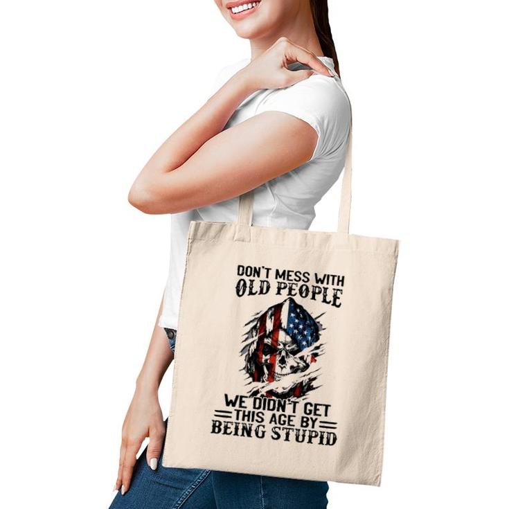 Senior Citizens Old Age Joke Don't Mess With Old People Being Stupid Tote Bag