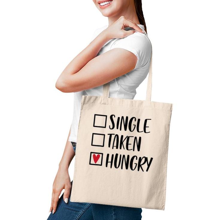 Single Taken Hungry Funny Valentine's Day Food Lover Tote Bag