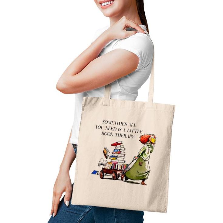 Sometimes All You Need Is A Little Book Therapy Funny Book Lover Tote Bag