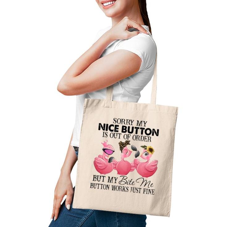 Sorry My Nice Button Is Out Of Order Funny Flamingo Lovers Tote Bag