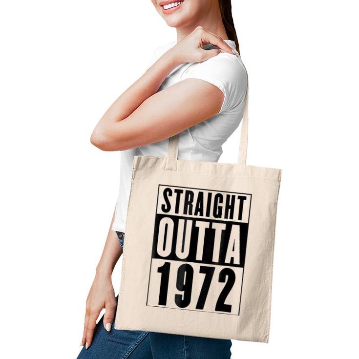Straight Outta 1972 Cool Birthday Gift Tote Bag