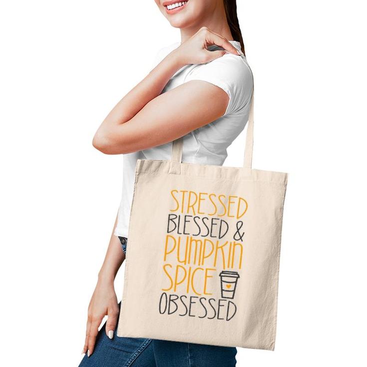 Stressed Blessed And Pumpkin Spice Obsessed Tote Bag