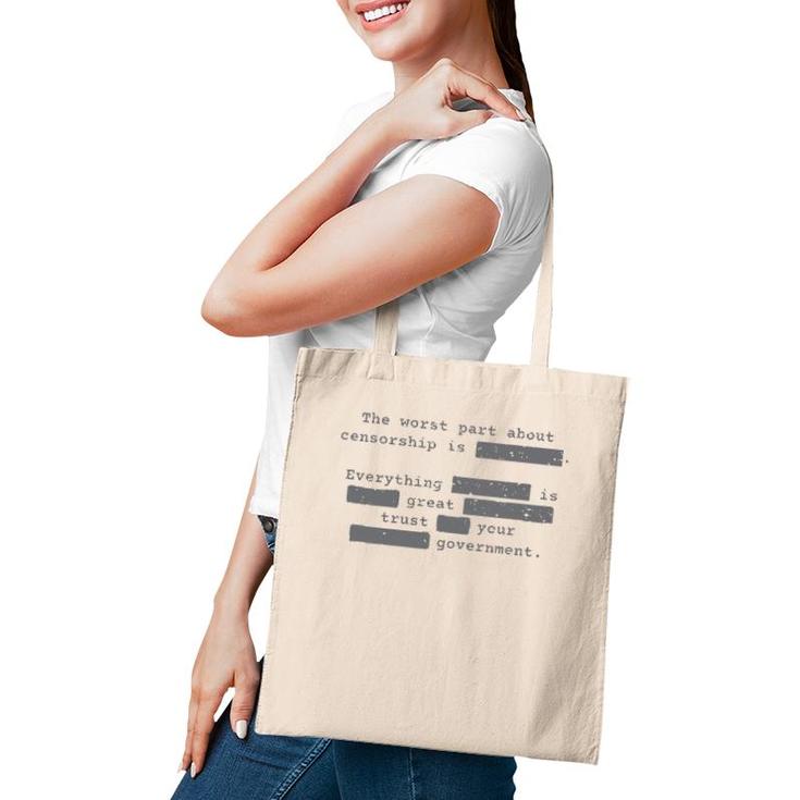 The Worst Part About Censorship Liberty Democracy Tote Bag