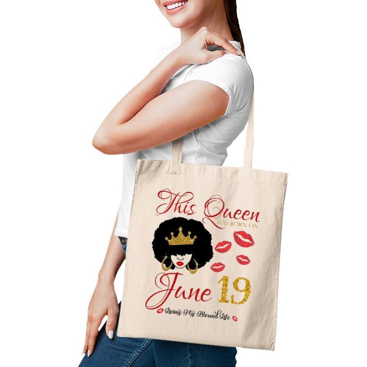 This Queen Was Born On June 19 Living My Blessed Life Tote Bag