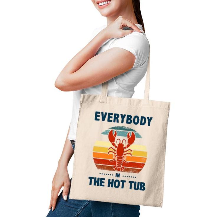 Vintage Everybody In The Hot Tub Funny Crawfish Eating Tote Bag