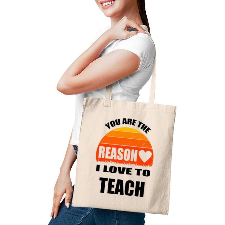 Vintage Teacher Gift You Are The Reason I Love To Teach Tote Bag