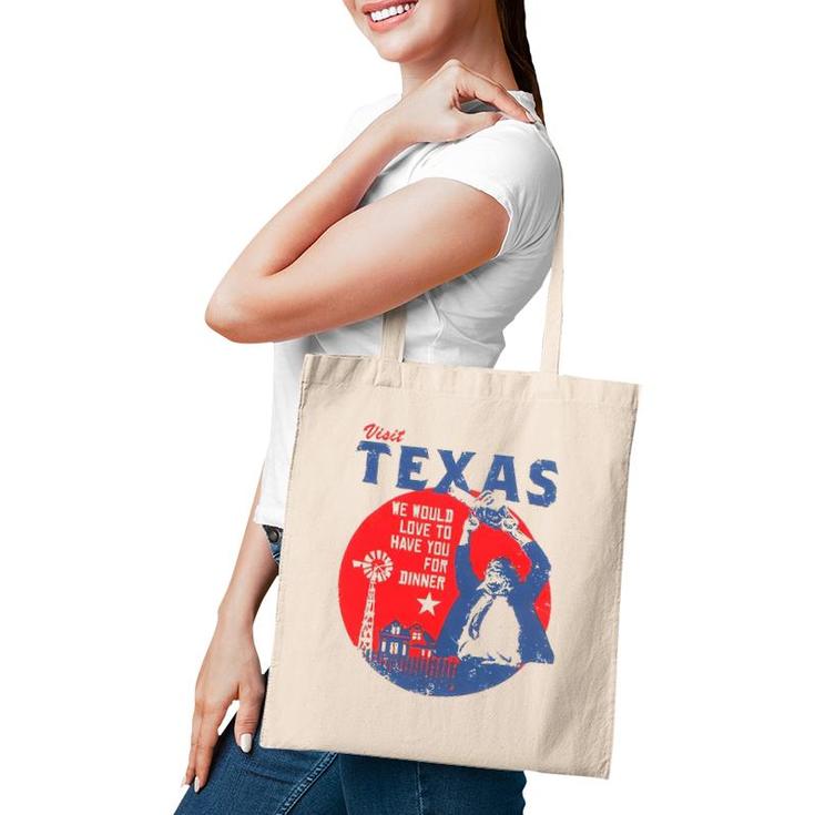 Visit Texas We Would Love To Have You For Dinner Tote Bag