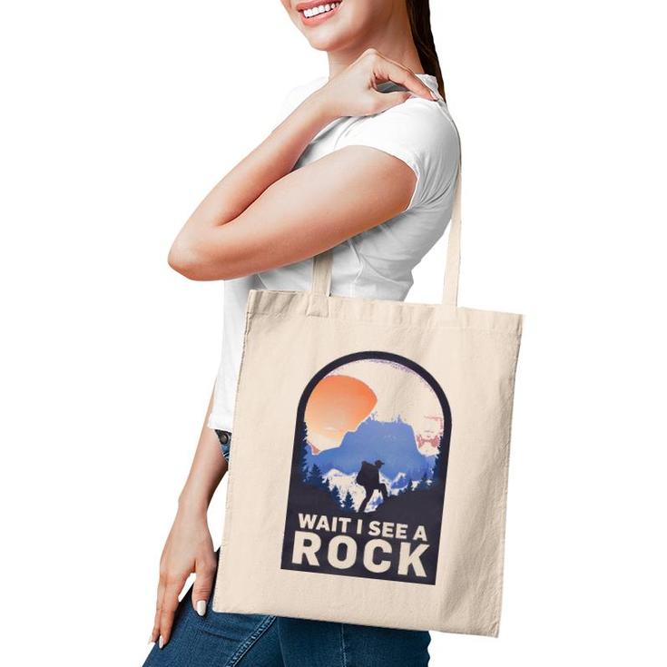Wait I See A Rock - Geology Geologist Tote Bag