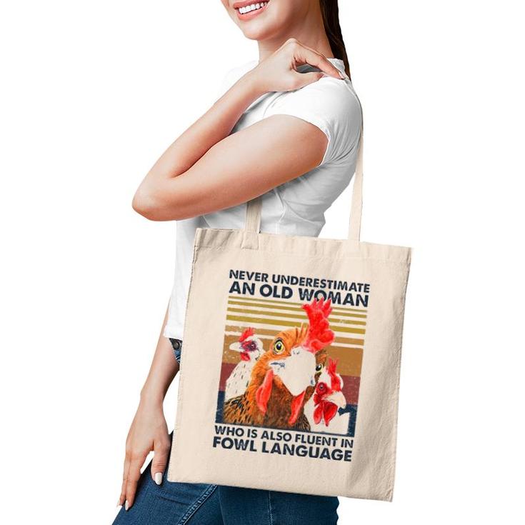 Womens Never Underestimate An Old Woman Who Is Also Fluent In Fowl Tote Bag