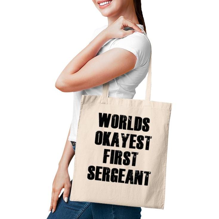 World's Okayest First Sergeant Funny Military Tote Bag