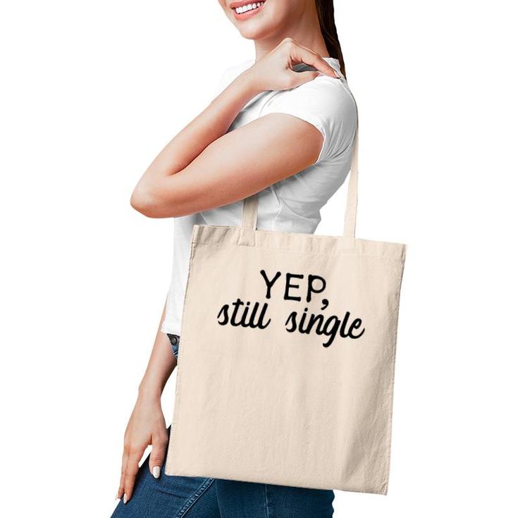 Yep, Still Single  Holidays Gift Tote Bag