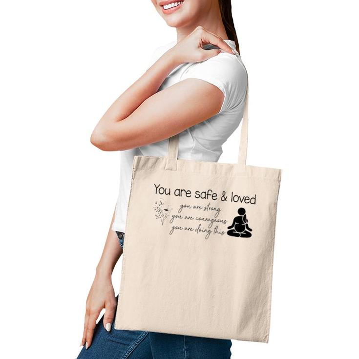 You Are Safe & Love Doula Midwife L&D Nurse Childbirth Tote Bag