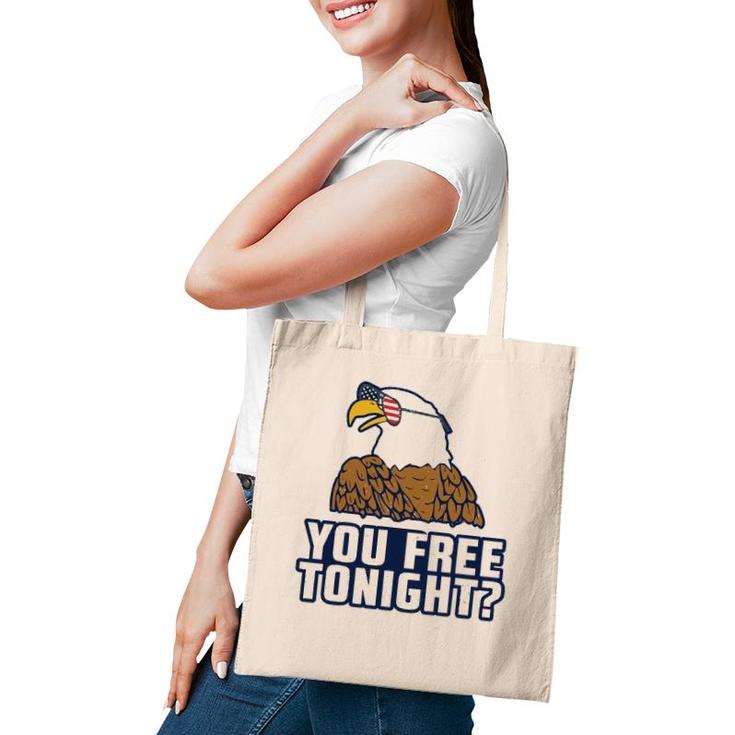 You Free Tonight American Eagle Usa 4Th Of July Tote Bag