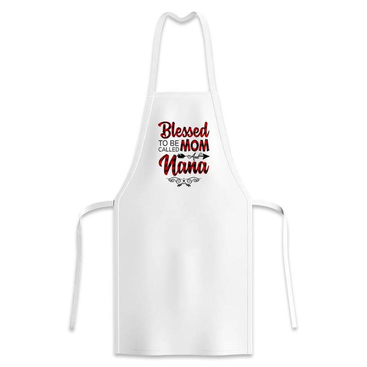 Blessed To Be Called Mom And Nana Mothers Day Apron