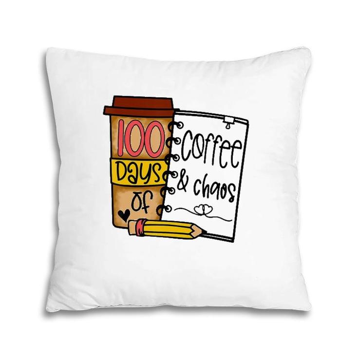 100 Days Of Coffee Chaos Teachers 100Th Day Of School Pillow
