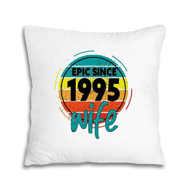 26Th Wedding Anniversary For Her Epic Wife Since 1995 Pillow