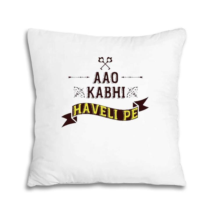 Aao Kabhi Haveli Pe Funny Meme Desi  Popular Hindi Tee Pillow