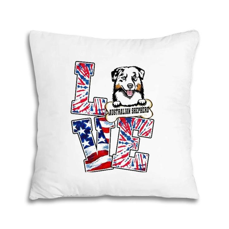 American Flag Tie Dye Love Australian Shepherd 4Th Of July Pillow