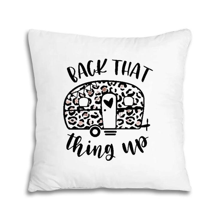 Back That Thing Up Funny Camping Leopard Camper Pillow