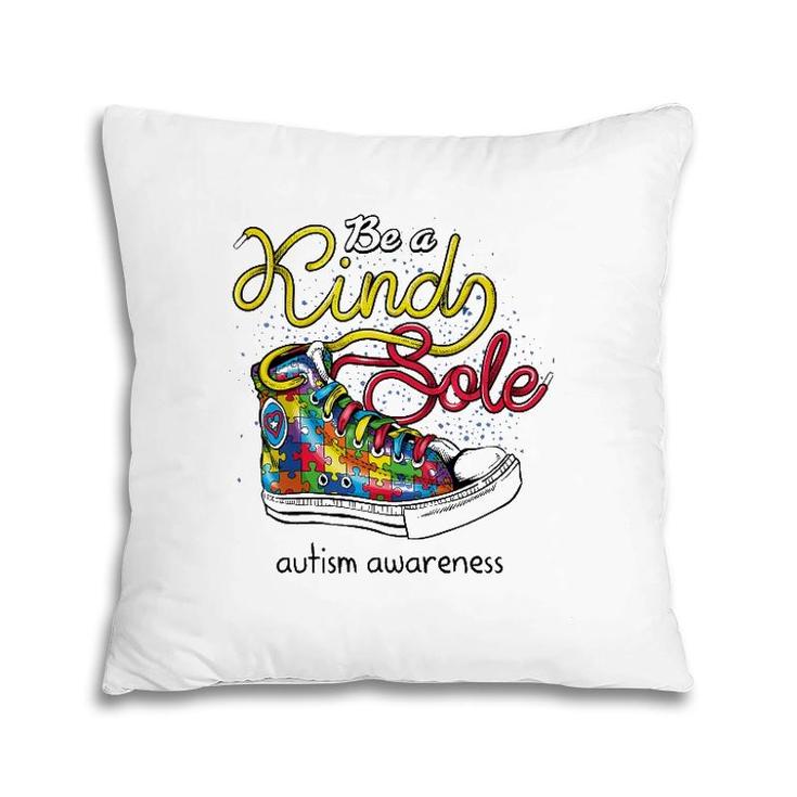 Be A Kind Sole Autism Awareness Puzzle Shoes Be Kind Gifts Pillow