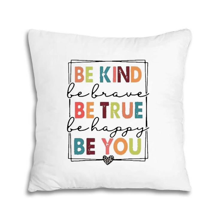 Be Kind Be Brave Be True Be Happy Be You Leopard Heart Pillow