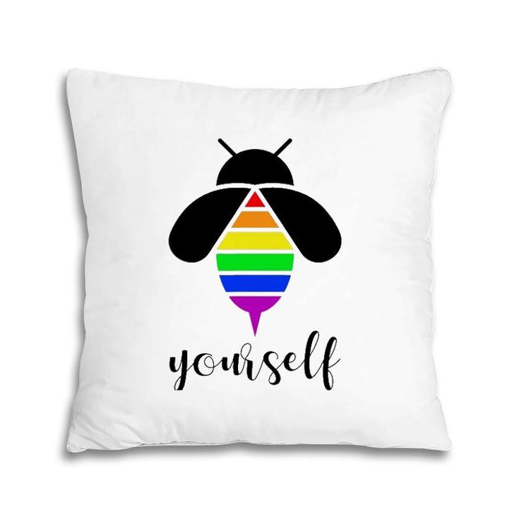 Be Yourself Gay Pride Lgbtq Funny Rainbow Bee Pillow