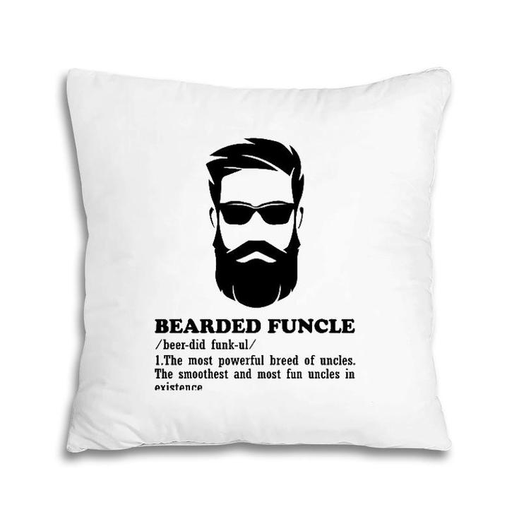 Bearded Funcle Funny Uncle Definition Funny Costume Pillow